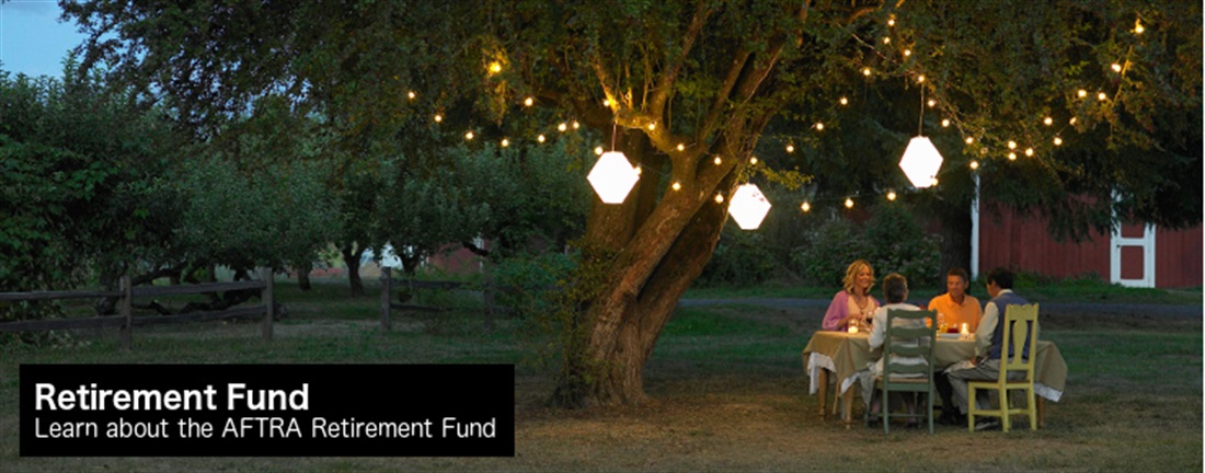 Section Intro Image: Retirement Fund: Learn aboout the AFTRA Retirement Fund